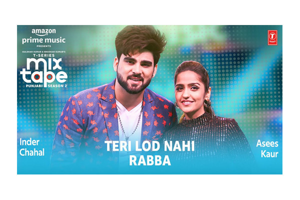 Teri Lod Nahi & Zindagi Mein Kabhi koi aaye na Rabba – Inder Chaihal & Asees Kaur